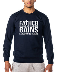 Father Forgive Me For These Gains - Gym Sweatshirt