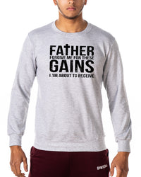 Father Forgive Me For These Gains - Gym Sweatshirt