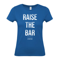 Raise The Bar - Women's Gym T-Shirt