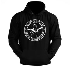 Conquer or be Conquered - Gym Hoodie