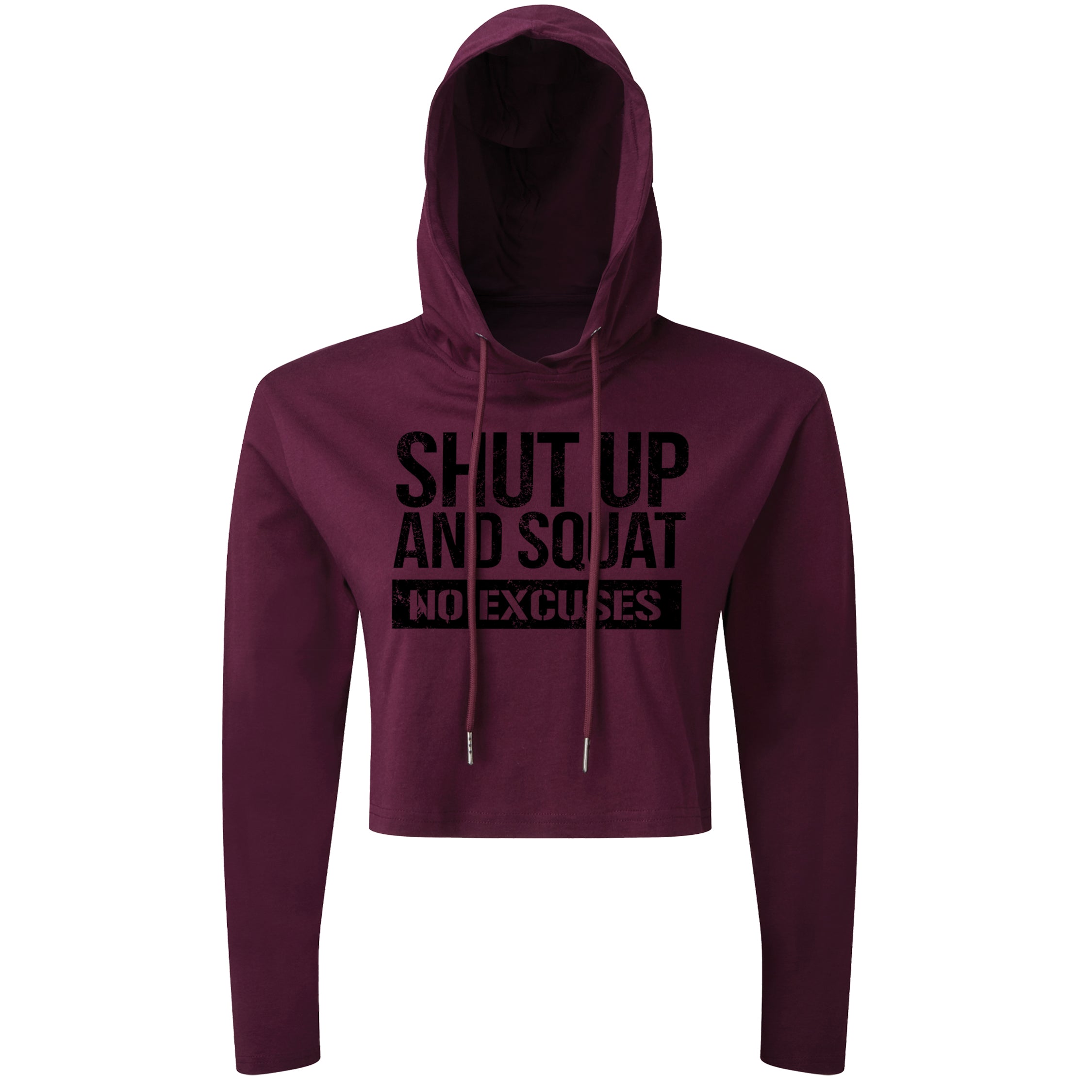 Shut Up & Squat No Excuses - Cropped Hoodie