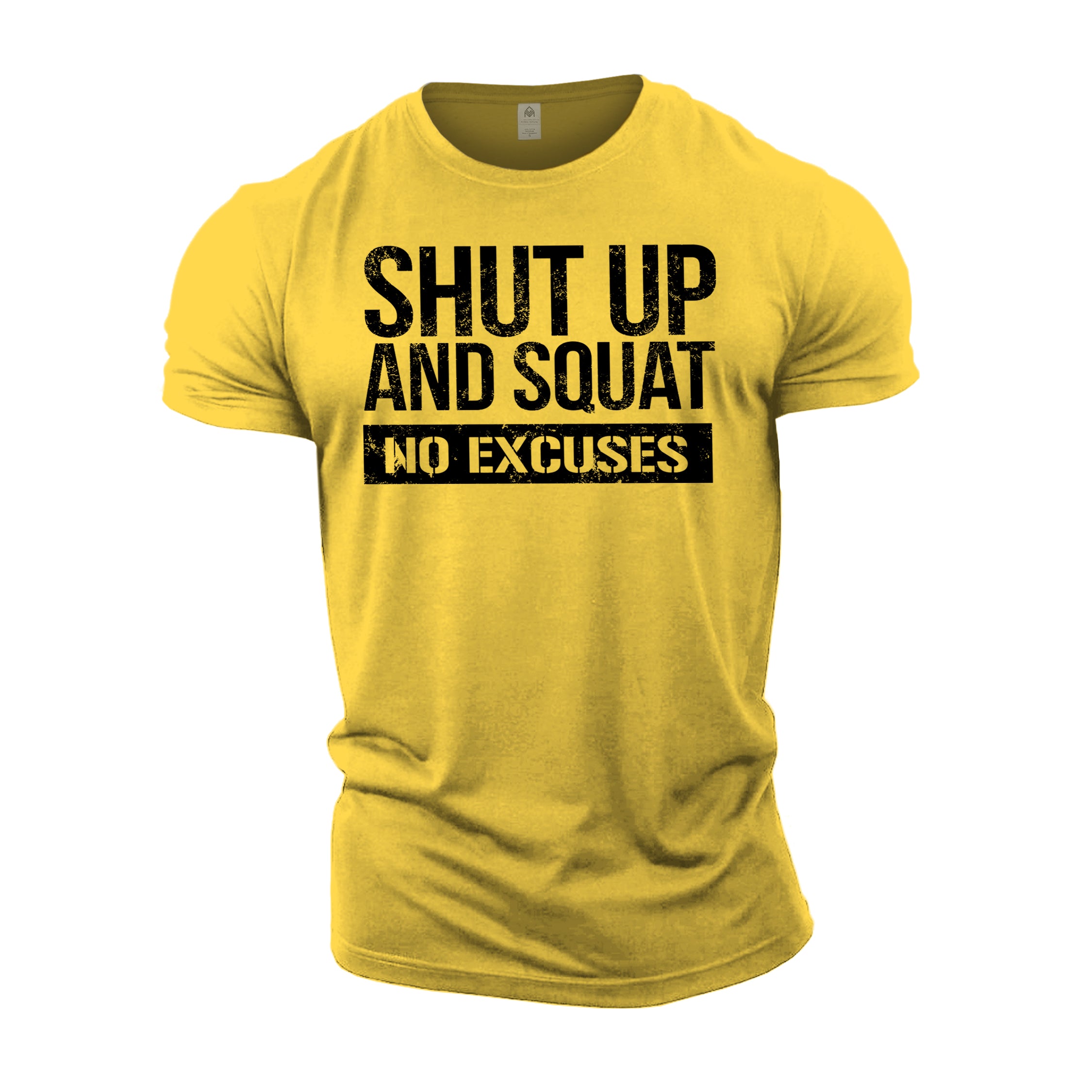 Shut Up & Squat No Excuses - Gym T-Shirt