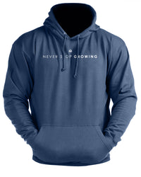 Never Stop Growing - Gym Hoodie