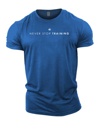 Never Stop Training - Gym T-Shirt