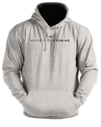 Never Stop Growing - Gym Hoodie