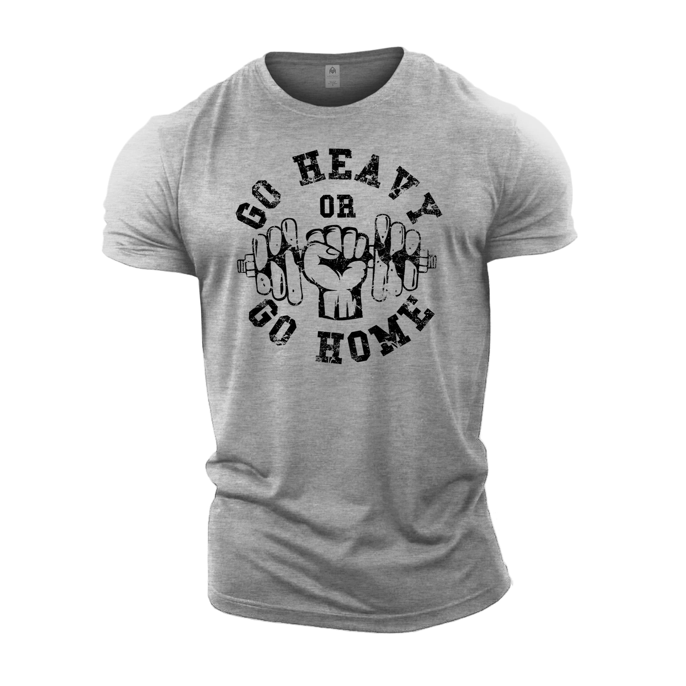 Go Heavy Or Go Home - Gym T-Shirt