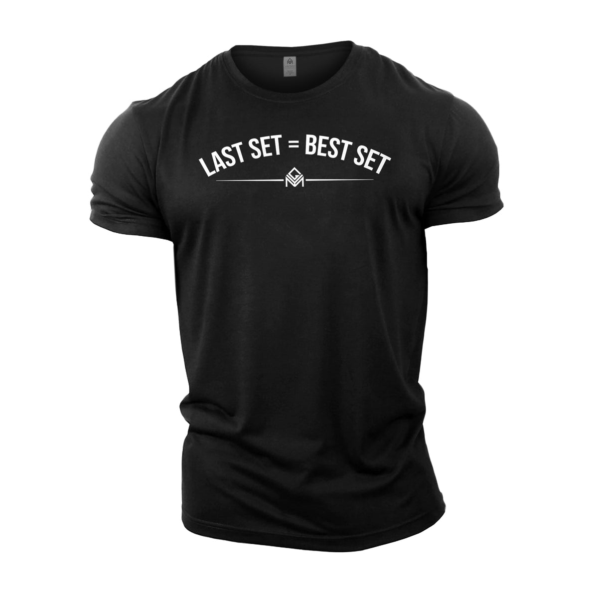 Last Set = Best Set - Gym T-Shirt