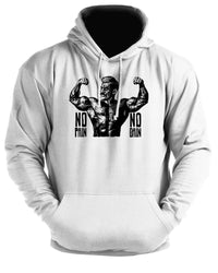 No Pain No Gain - Gym Hoodie