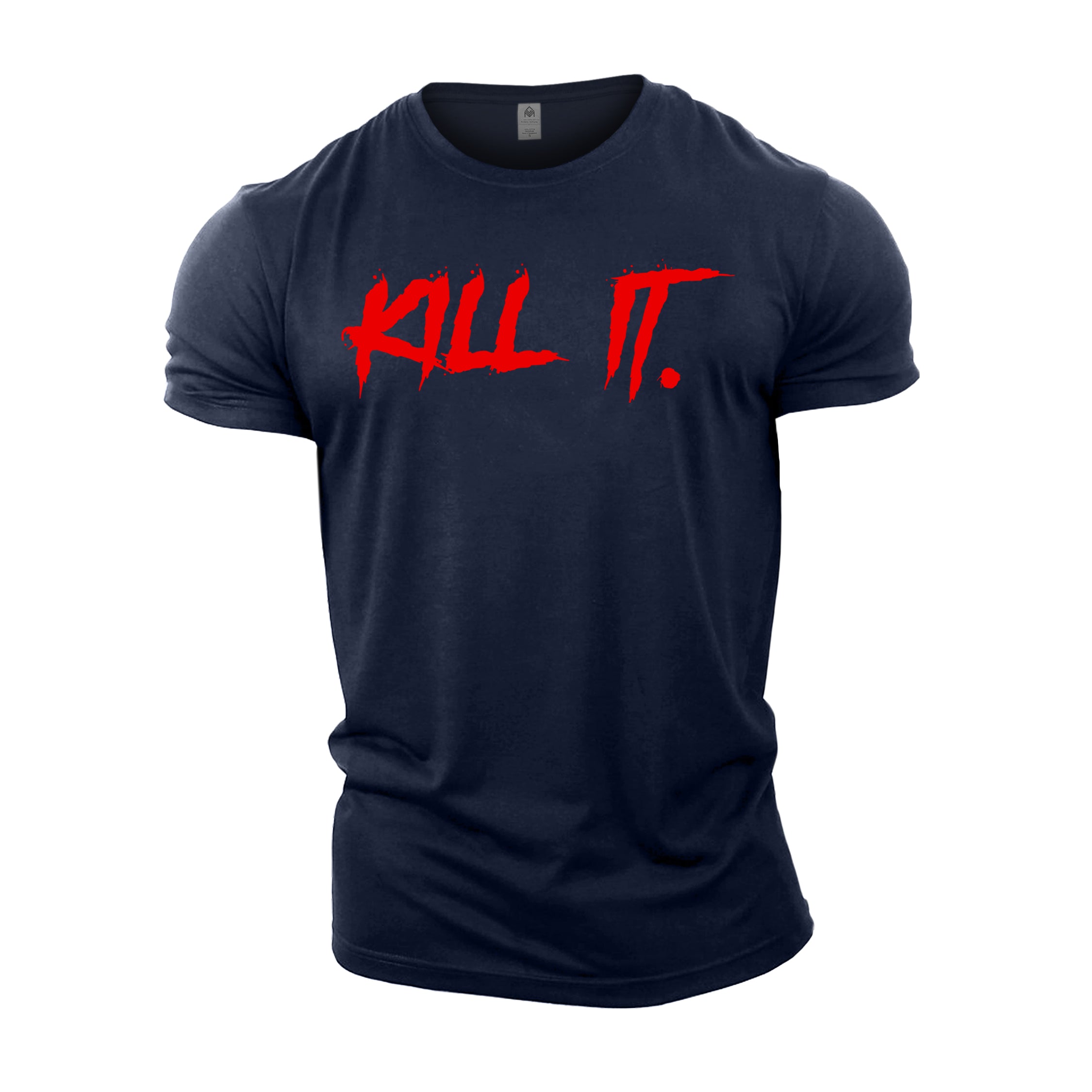 KILL IT! Blood Red  - Gym T-Shirt