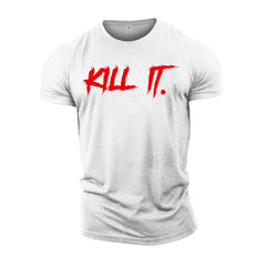 KILL IT! Blood Red  - Gym T-Shirt