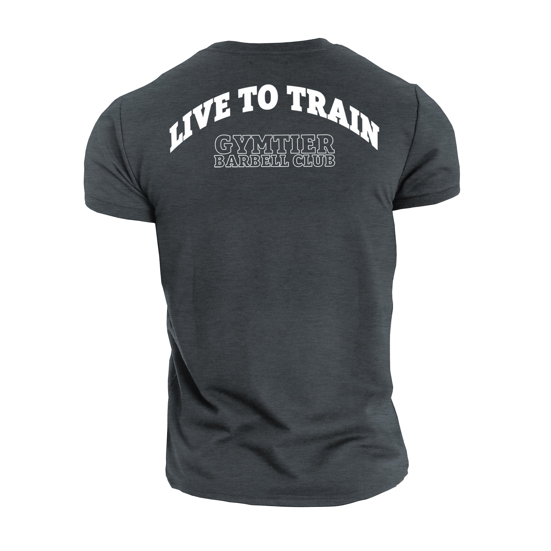 Gymtier Barbell Club - Live To Train - Gym T-Shirt