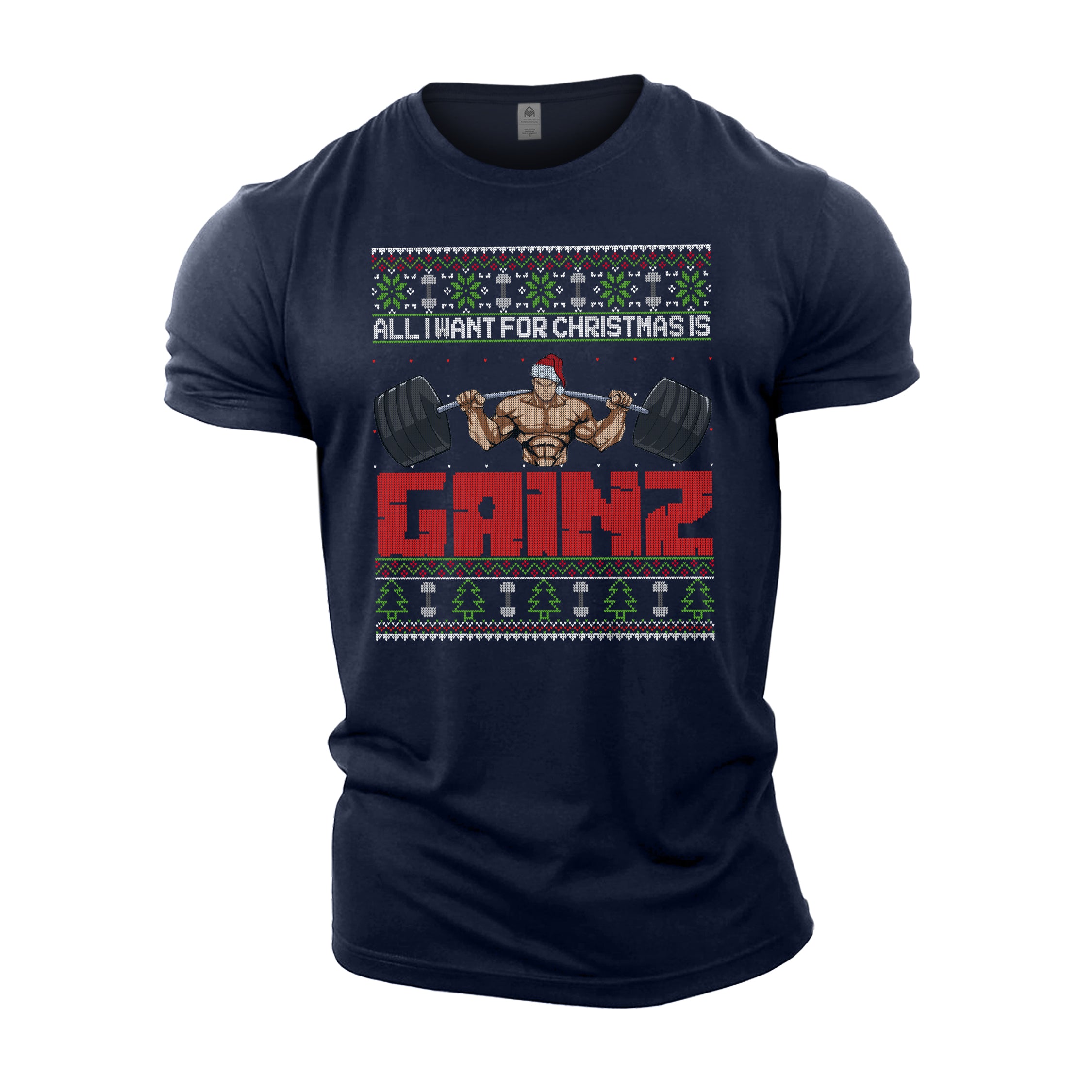 All I Want For Christmas Is GAINZ - Gym T-Shirt